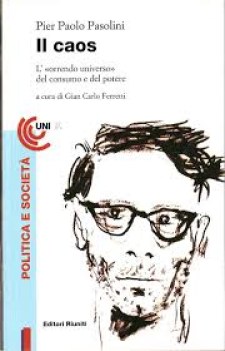 caos l\'orrendo universo del consumo e del potere