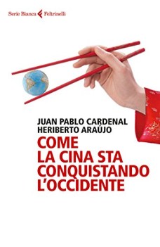 come la cina sta conquistando l occidente