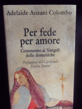 Per fede per amore. Commento ai Vangeli delle domeniche.
