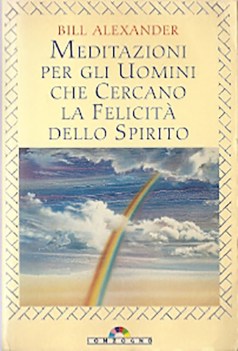 meditazioni per gli uomini che cercano la felicit dello spirito