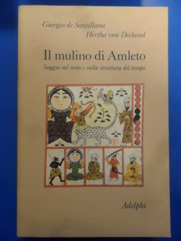 mulino di amleto saggio sul mito e sulla struttura del tempo