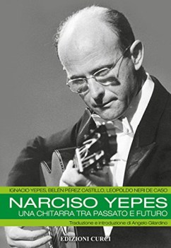 narciso yepes una chitarra tra passato e futuro
