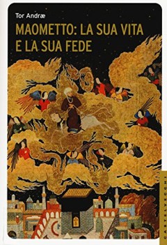 maometto la sua vita e la sua fede