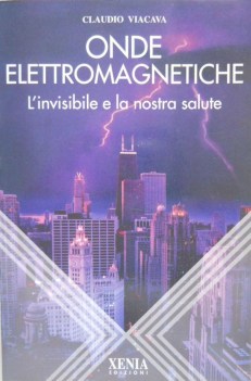 onde elettromagnetiche l\'invisibile e la nostra salute