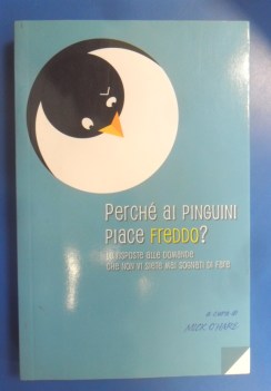 perch ai pinguini piace freddo? domande che non vi siete mai sognati