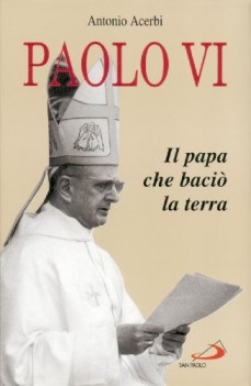 paolo vi il papa che baci la terra