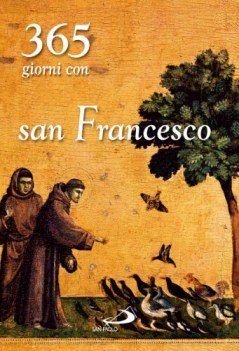 San Francesco. 365 giorni