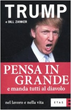 pensa in grande e manda tutti al diavolo