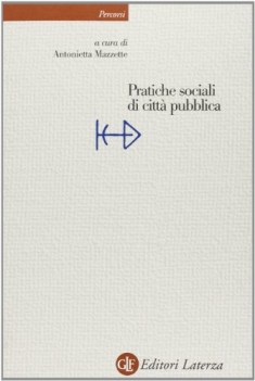 pratiche sociali di citt pubblica