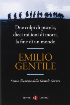 due colpi di pistola dieci milioni di morti la fine di un mondo