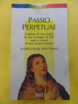 passio perpetuae. sogni visioni di una martire cristiana
