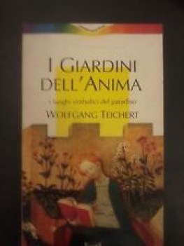 giardini dell\'anima i luoghi simbolici del paradiso