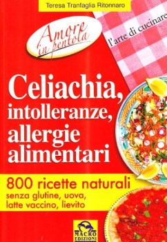 celiachia intolleranze allergie alimentari 800 ricette naturali