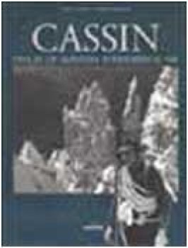 cassin vita di un alpinistra attraverso il 900