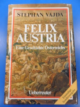 felix austria eine geschichte osterreichs storia austria