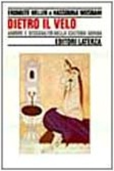 dietro il velo amore e sessualit nella cultura araba