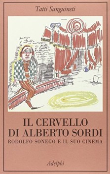 cervello di alberto sordi rodolfo sonego e il suo cinema