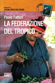 federazione del tropico. viaggio tra i cocaleros boliviani
