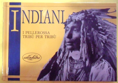 indiani i pellerossa tribu per tribu