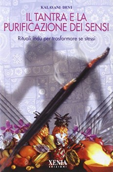 tantra e la purificazione dei sensi rituali indu\'