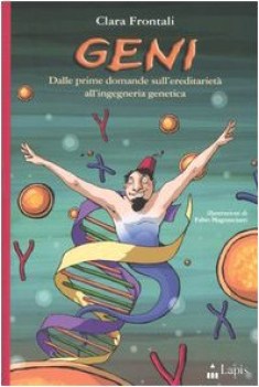 geni. dalle prime domande sull\'ereditariet all\'ingegneria genetica