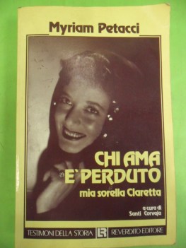 chi ama e perduto. mia sorella claretta e mussolini