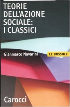 teorie dell\'azione sociale: i classici