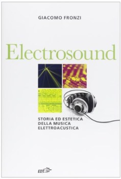 electrosound storia ed estetica della musica elettroacustica