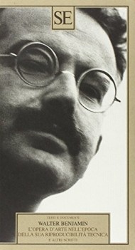 opera d\'arte nell\'epoca della sua riproducibilit tecnica e altri scritti