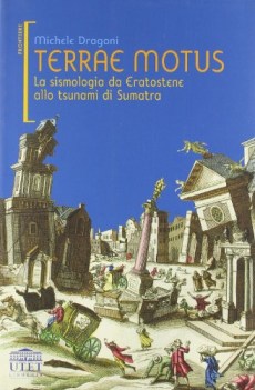 terre motus. sismologia da eratostene a sumatra