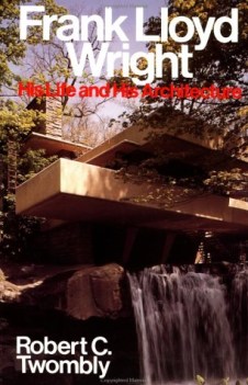 frank lloyd wright his life and his architecture