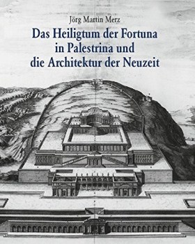 das heiligtum der fortuna in palestrina und die architektur der neuzeit