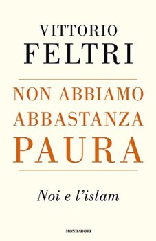 non abbiamo abbastanza paura noi e l\'islam