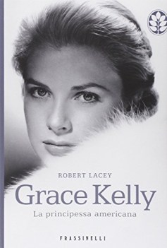 grace kelly la principessa americana