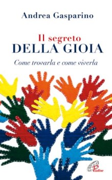 segreto della gioia come trovarla e come viverla