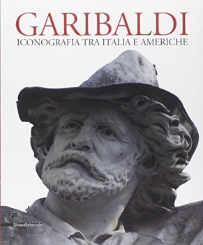 garibaldi iconografia tra italia e americhe