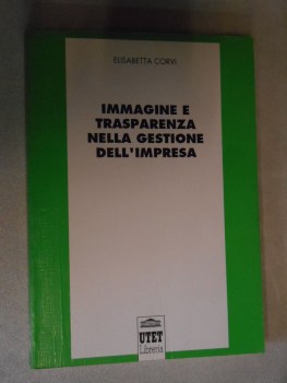 Immagine e trasparenza nella gestione dell\'impresa