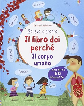 libro dei perch il corpo umano (sollevo e scopro)