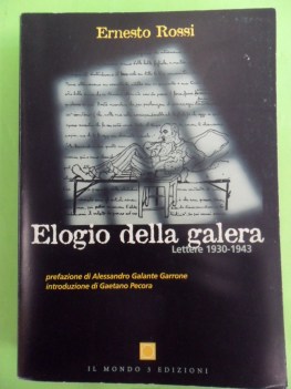 elogio della galera. lettere 1930-1943