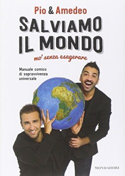 salviamo il mondo mo\' senza esagerare