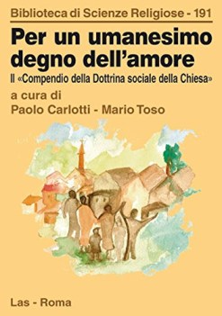 per un umanesimo degno dell\'amore
