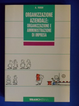 organizzazione aziendale organizzazione e amministrazione di impresa