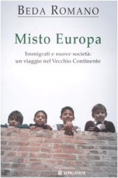 misto europa immigrati e nuove societ: un viaggio nel vecchio continente