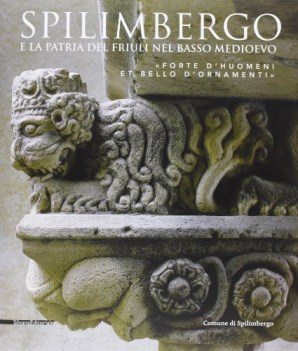 spilimbergo e la patria dei friuli nel basso medioevo