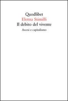 debito del vivente ascesi e capitalismo
