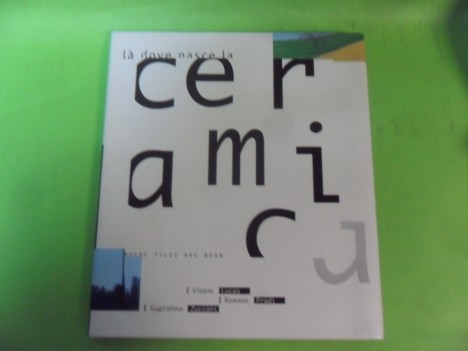 la dove nasce la ceramica. where tiles are born. testo italiano inglese