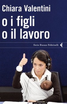 o i figli o il lavoro