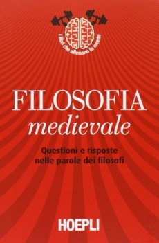 filosofia medievale. questioni e risposte nelle parole dei filosofi