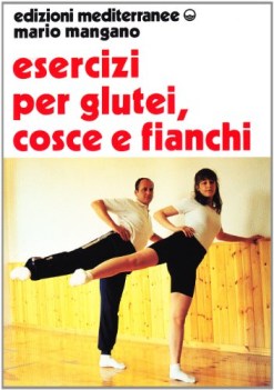 esercizi per glutei, cosce e fianchi