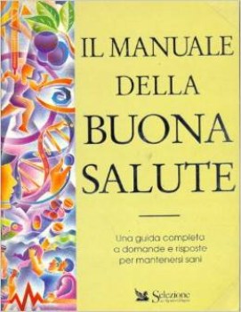 manuale della buona salute una guida completa a domande e risposte